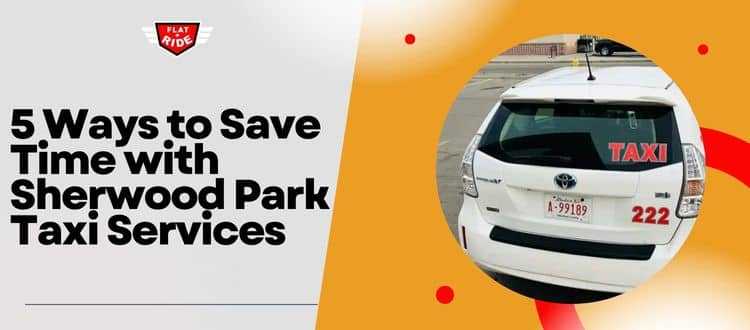 Save Time with Sherwood Park Taxi Services