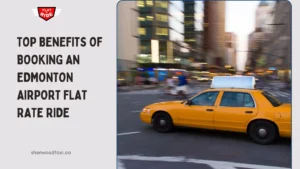 Top Benefits of Booking an Edmonton Airport Flat Rate Ride