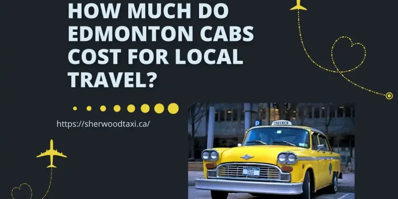 how-much-do-edmonton-cabs-cost-for-local-travel