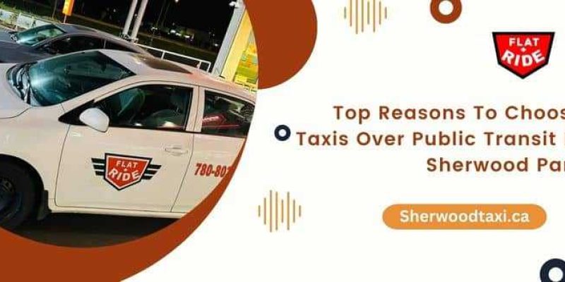top-reasons-to-choose-taxis-over-public-transit-in-sherwood-park