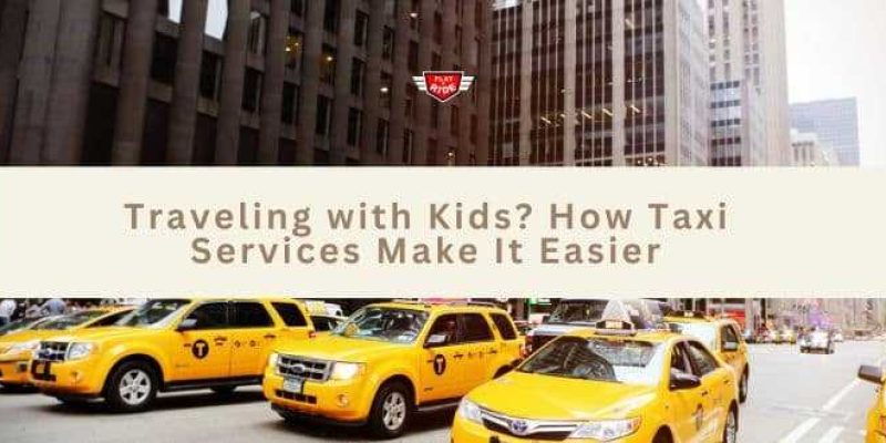 traveling with kids Taxi Services