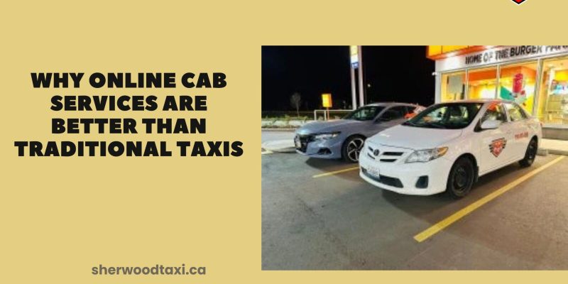 Why Online Cab Services Are Better Than Traditional Taxis