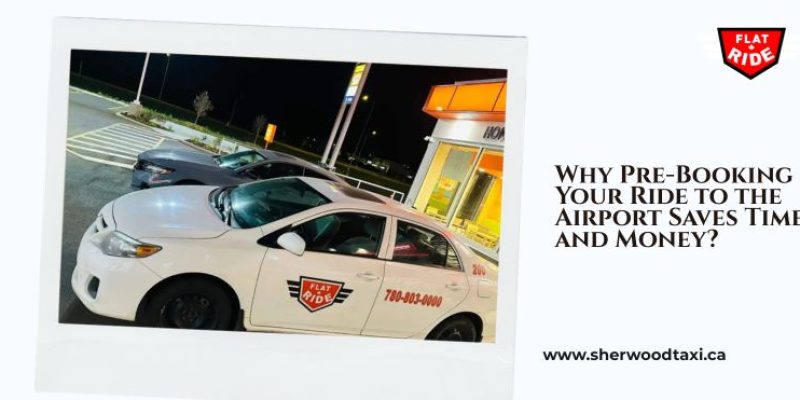Why Pre-Booking Your Ride to the Airport Saves Time and Money?